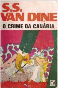 S. S. Van Dine – O CRIME DA CANARIA