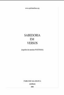 Sabedoria em Versos (Psicografia Pablo de Salamanca – Espírito Menino Poetinha)