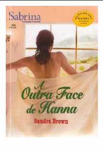 Sandra Brown – A OUTRA FACE DE HANNA