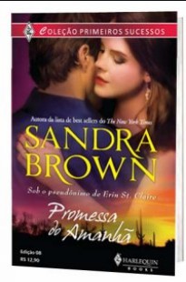 Sandra Brown - PROMESSAS DO AMANHA