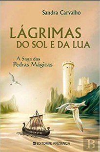 Sandra Carvalho – A Saga das Pedras Magicas III – LAGRIMAS DO SOL E DA LUA