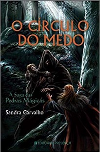 Sandra Carvalho – A Saga das Pedras Magicas IV – O CIRCULO DO MEDO