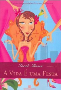 Sarah Mason - A VIDA E UMA FESTA