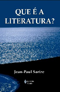 SARTRE, J P. Que é a Literatura (1)
