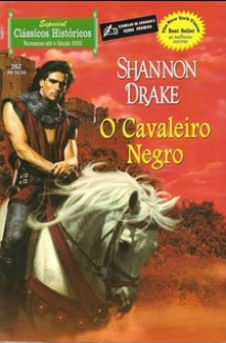 Shannon Drake – O CAVALEIRO NEGRO