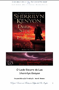 Sherrilyn Kenyon – Dark Hunters XIV – O LADO ESCURO DA LUA