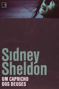 Sidney Sheldon – UM CAPRICHO DOS DEUSES