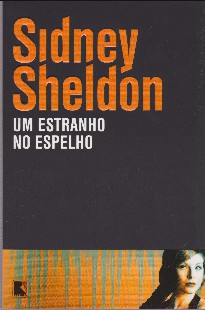 Sidney Sheldon – UM ESTRANHO NO ESPELHO