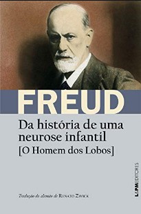 Sigmund Freud – HISTORIA DE UMA NEUROSE INFANTIL