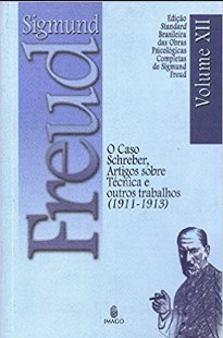 Sigmund Freud - O CASO SCHEREBER, ARTIGOS SOBRE TECNICA
