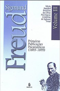 Sigmund Freud - PRIMEIRAS PUBLICAÇOES PSICANALITICAS