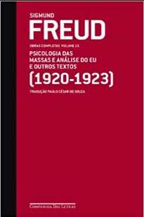 Sigmund Freud - PSICOLOGIA DAS MASSAS E ANALISE DO EU