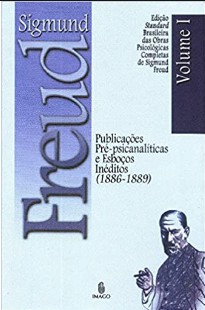 Sigmund Freud – PUBLICAÇOES PRE PSICANALITICAS E ESBOÇOS INEDITOS