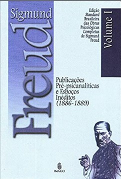 Sigmund Freud – PUBLICAÇOES PRE PSICANALITICAS E ESBOÇOS