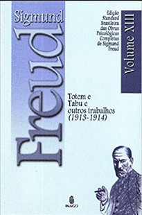 Sigmund Freud – TOTEM E TABU E OUTROS TRABALHOS
