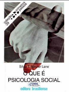 Silvia T. Maurer Lane - O QUE E PSICOLOGIA SOCIAL