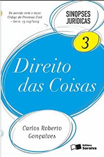 Sinopses Juridicas 3 - Direito das Coisas - Carlos Roberto Goncalves
