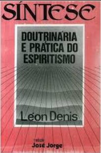 Síntese Doutrinária e Prática do Espiritismo (Léon Denis)