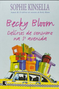 Sophie Kinsella – Becky Bloom – Delírios de consumo na 5a Avenida