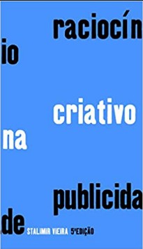 Stalimir Vieira – RACIOCINIO CRIATIVO NA PUBLICIDADE