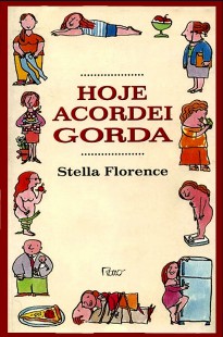 Stella Florence – HOJE ACORDEI GORDA