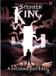 Stephen King - A Torre Negra - 02 - A Escolha dos Três 1