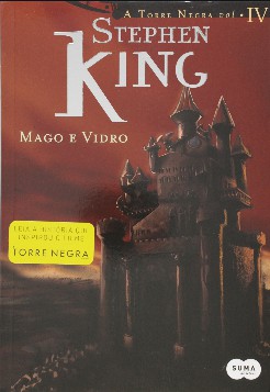 Stephen King – A Torre Negra – 4 – Mago e Vidro 1