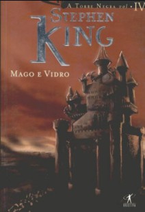 Stephen King – A Torre Negra – 4 – Mago e Vidro 3