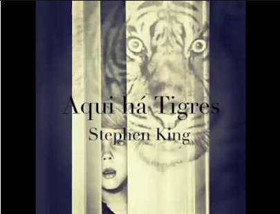 Stephen King - Aqui há Tigres