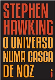Stephen Hawking – O UNIVERSO NUMA CASCA DE NOZ