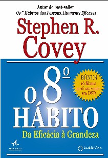 Stephen R. Covey – O OITAVO HABITO
