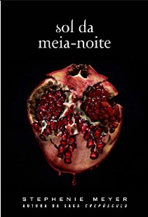 Stephenie Meyer - Crepusculo V - SOL DA MEIA NOITE (3)
