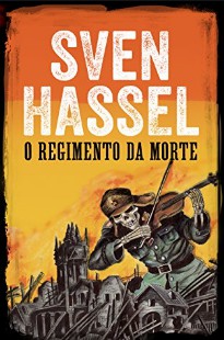 Sven Hassel - O REGIMENTO DA MORTE
