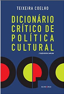 Teixeira Coelho – DICIONARIO CRITICO DE POLITICA CULTURAL
