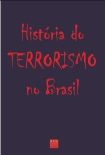 Ternuma - HISTORIA DO TERRORISMO NO BRASIL