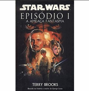 Terry Brooks – Star Wars I – A AMEAÇA FANTASMA