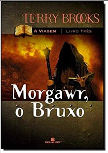 Terry Brooks – Trilogia A Viagem III – MORGAWR