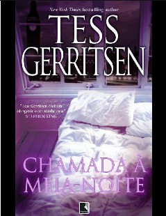 Tess Gerritsen - CHAMADA A MEIA NOITE