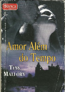 Tess Mallory - AMOR ALEM DO TEMPO