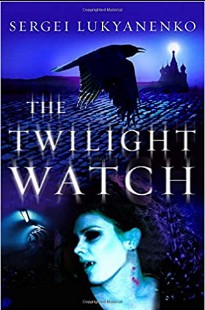 The Twilight Watch – Sergei Lukyanenko