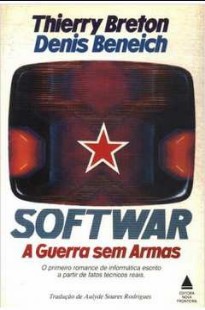 Thierry Breton - SoftWar - A GUERRA SEM ARMAS