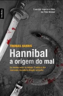 Thomas Harris – Hannibal – A ORIGEM DO MAL