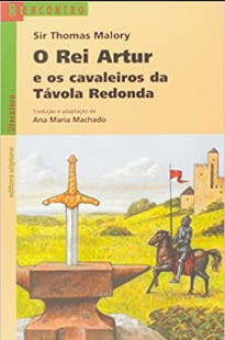 Thomas Malory - OS CAVALEIROS DA TAVOLA REDONDA