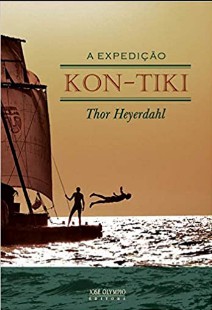 Thor Heyerdahl – A EXPEDIÇAO DA KON TIKI