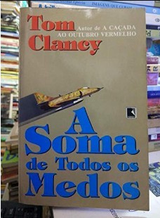 Tom Clancy – A SOMA DE TODOS OS MEDOS