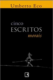 Umberto Eco – CINCO ESCRITOS MORAIS