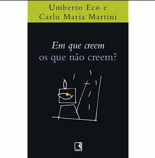 Umberto Eco - EM QUE CREEM OS QUE NAO CREEM