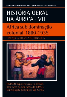 Unesco - HISTORIA GERAL DA AFRICA VII - AFRICA SOB DOMINAÇAO COLONIAL - 1880 1935