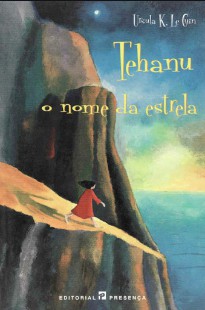 Ursula K. Le Guin – Ciclo Terramar 4 – Tehanu O Nome da Estrela