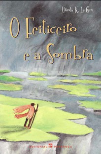 Ursula K. Le Guin – Ciclo Terramar I – O FEITICEIRO E A SOMBRA